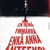 En ikinä ymmärrä enkä anna anteeksi