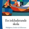 En inkluderande skola : möjligheter, hinder och dilemman