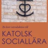 En kort introduktion till Katolsk sociallära