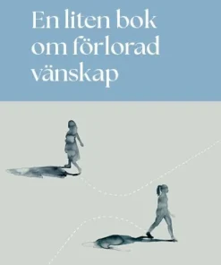 En liten bok om förlorad vänskap