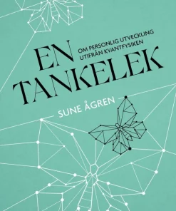 En tankelek : om personlig utveckling utifrån kvantfysiken
