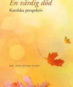 En värdig död : katolska perspektiv