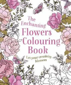 Enchanting Flowers Colouring Book