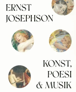Ernst Josephson : konst, poesi & musik