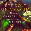 Ett dolt universum : jordens okända biologiska mångfald