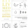 Ett liv med sleeve eller gastric bypass : om kost, fysisk aktivitet och livsstilsförändring inför och efter en sleeve gastrectomy