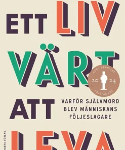 Ett liv värt att leva : varför självmord blev människans följeslagare