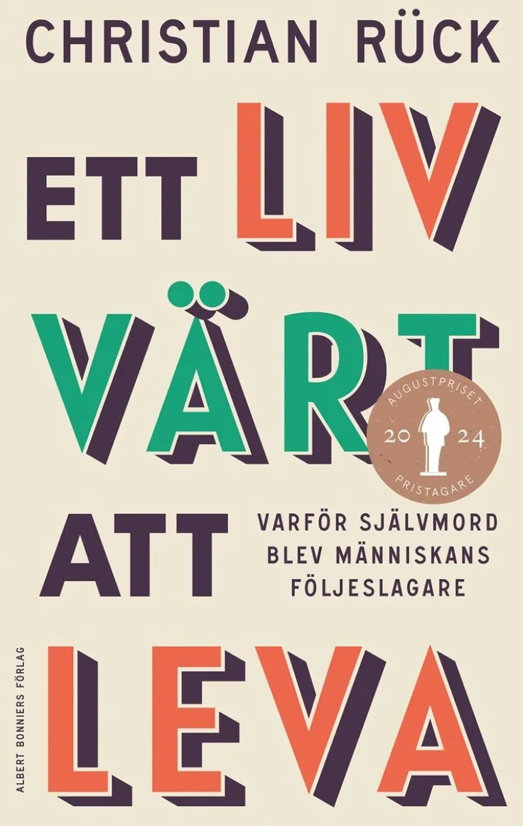 Ett liv värt att leva : varför självmord blev människans följeslagare