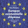 Europas existentiella dilemma : att vara eller inte vara en amerikansk vasall