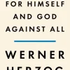 Every Man for Himself and God Against All: A Memoir