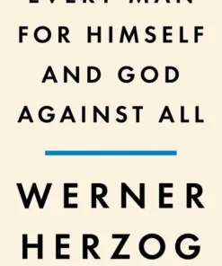 Every Man for Himself and God Against All: A Memoir