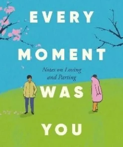 Every Moment Was You