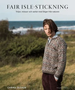Fair isle-stickning : tröjor, mössor och vantar med färger från naturen