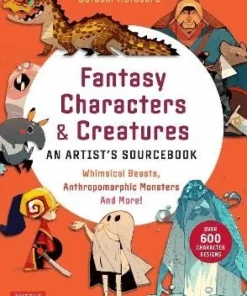 Fantasy Characters & Creatures: An Artist's Sourcebook