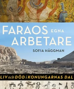Faraos egna arbetare : Liv och död i Konungarnas dal