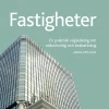Fastigheter : en praktisk vägledning om redovisning och beskattning
