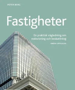 Fastigheter : en praktisk vägledning om redovisning och beskattning