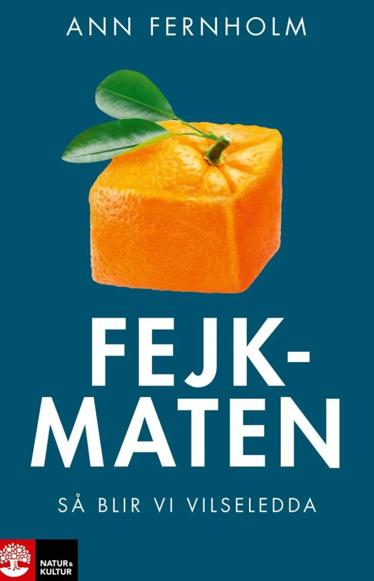 Fejkmaten : så blir vi vilseledda
