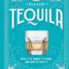 Field Guide to Tequila
