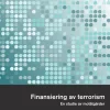 Finansiering av terrorism : en studie av motåtgärder