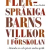 Flerspråkiga barns villkor i förskolan : lärande av och på ett andra språk