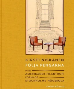 Följa pengarna - Hur amerikansk filantropi formade Stockholms högskola