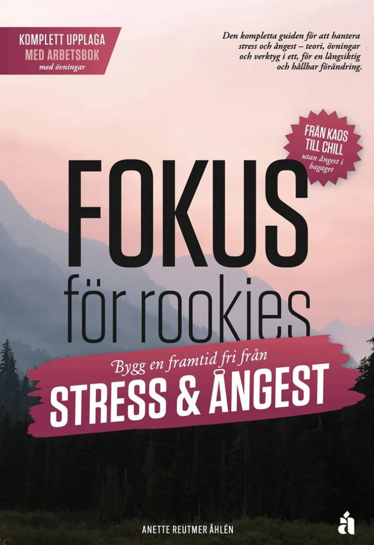 Fokus för rookies : bygg en framtid fri från stress och ångest - Komplett upplaga med arbetsbok