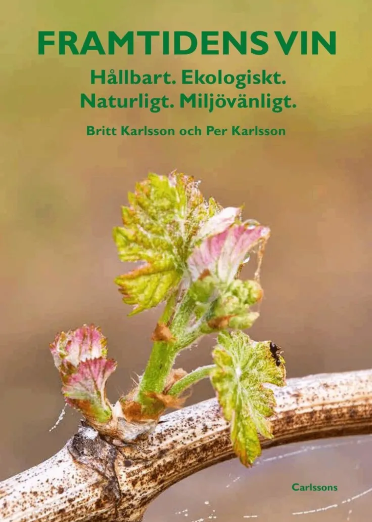 Framtidens vin : hållbart, ekologiskt, naturligt, miljövänligt