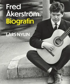 Fred Åkerström : biografin