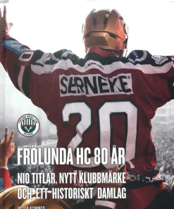 Frölunda HC 80 år : nio titlar, nytt klubbmärke och ett historiskt damlag