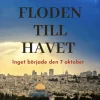Från floden till havet : inget började den 7 oktober