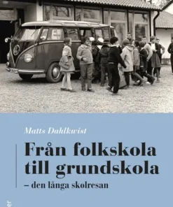 Från folkskola till grundskola : Den långa skolresan
