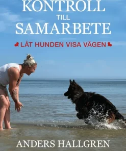 Från kontroll till samarbete : låt hunden visa vägen