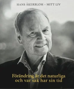 Förändring är det naturliga och var sak har sin tid - Hans Åkerblom - Mitt liv