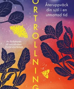 Förtrollning : återuppväck din själ i en utmattad tid