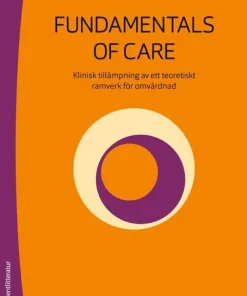 Fundamentals of Care - Klinisk tillämpning av ett teoretiskt ramverk för omvårdnad