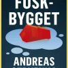 Fuskbygget : så knäckte bostadsmarknaden Sverige och världen