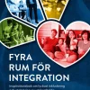 Fyra rum för integration : inspirationsbok om lyckad inkludering och etablering av utrikesfödda