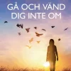 Gå och vänd dig inte om : en bok om manipulation och psykisk misshandel