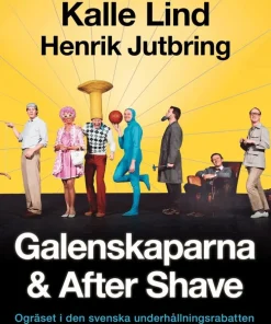 Galenskaparna och After Shave : ogräset i den svenska underhållningsrabatten