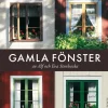 Gamla fönster : renovera, restaurera och underhålla