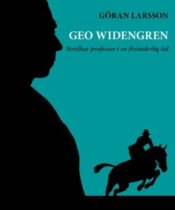 Geo Widengren : stridbar professor i en föränderlig tid