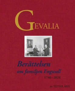 Gevalia : berättelsen om familjen Engwall 1746-2024