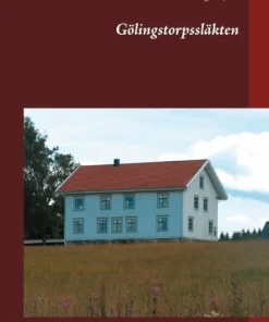 Gölingstorpssläkten : en gästgivarsläkt under 350 år