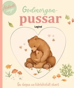 Godmorgonpussar : Ge dagen en kärleksfull start