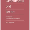 Grammatik, ord, texter : skolsvenska i andraspråksperspektiv