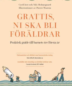 Grattis, ni ska bli föräldrar : praktisk guide till barnets tre första år