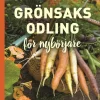 Grönsaksodling : för nybörjare