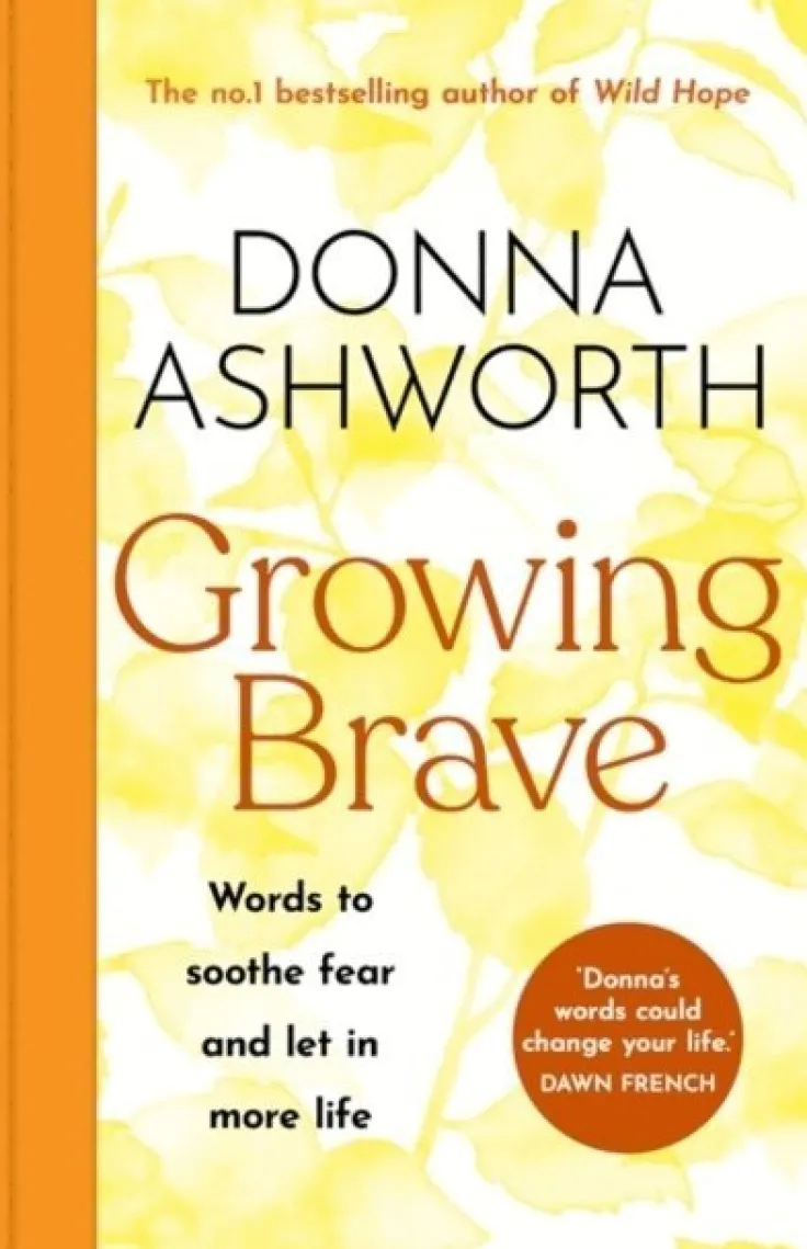 Growing Brave: Words to soothe fear and let in more life