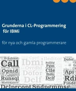Grunderna i CL Programmering för IBMi : för nya och gamla programmerare